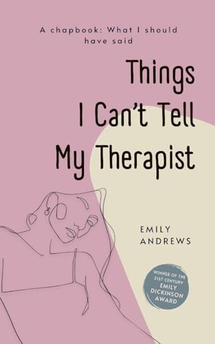 Things I Can't Tell My Therapist