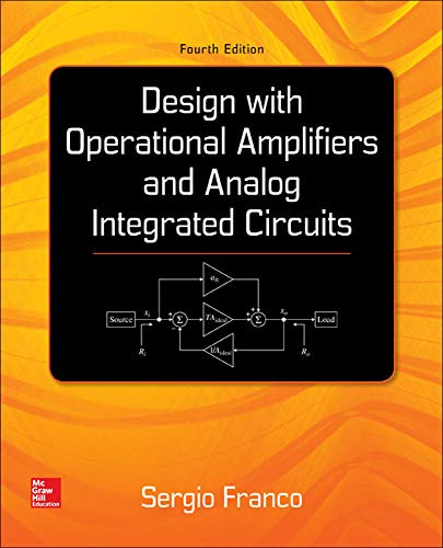 Design With Operational Amplifiers And Analog Integrated Circuits (IRWIN ELEC&COMPUTER ENGINERING)
