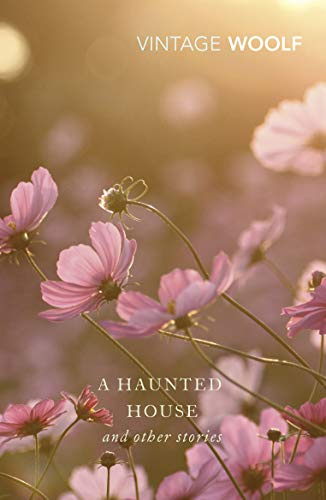 A Haunted House and Other Stories: The Complete Shorter Fiction of Virginia Woolf