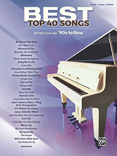 Best Top 40 Songs, '90s to Now: 40 Hits from the '90s to Now (Piano/Vocal/Guitar): 38 Hits from the '90s to Now: Piano-Vocal-Guitar