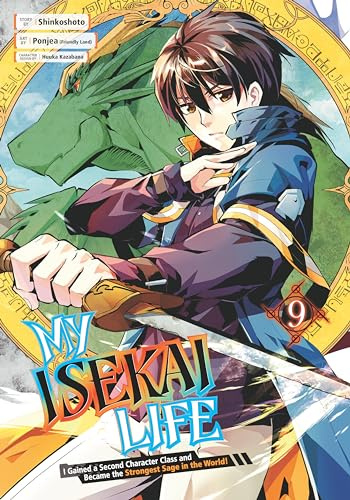 My Isekai Life 09: I Gained a Second Character Class and Became the Strongest Sage in the World!: 9