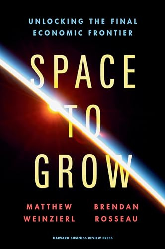 Space to Grow: Unlocking the Final Economic Frontier