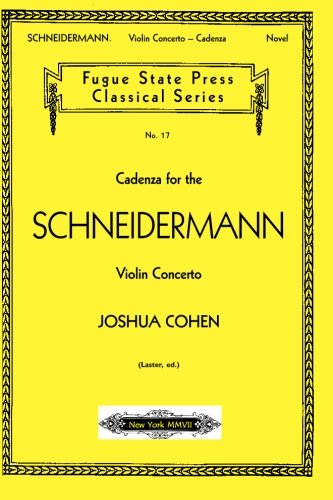 Cadenza for the Schneidermann Violin Concerto (Fugue State Press Classical, Band 17)