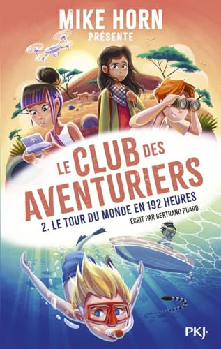 Mike Horn - Le club des aventuriers - Tome 2 Le tour du monde en 192 heures (2)