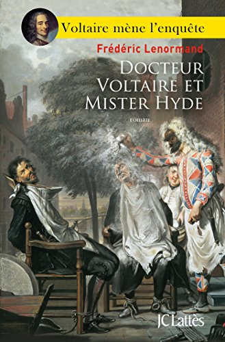 Docteur Voltaire Et Mister Hyde (Romans Historiques)