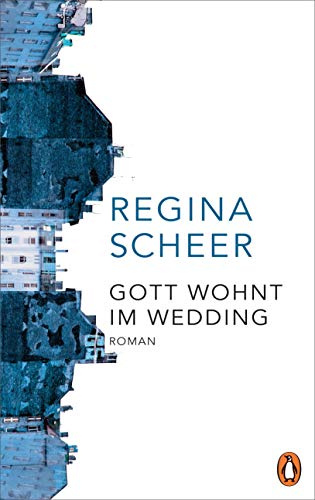 Gott wohnt im Wedding: Roman - Der neue Roman der Autorin von Machandel