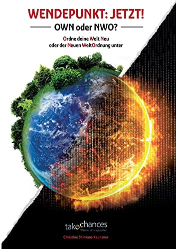 Wendepunkt: JETZT!: OWN oder NWO - Ordne deine Welt Neu oder der Neuen WeltOrdnung unter