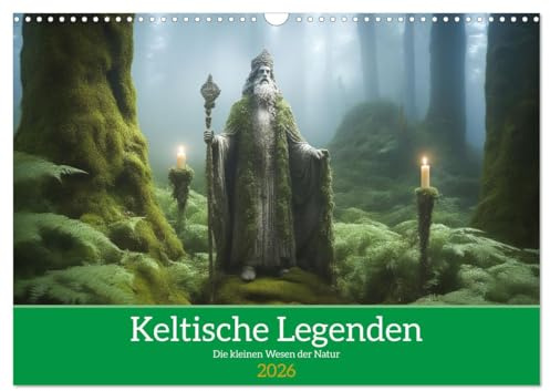 Keltische Legenden - Die kleinen Wesen der Natur (Wandkalender 2026 DIN A3 quer), CALVENDO Monatskalender: Wanderung durch die keltischen Zauberwälder (CALVENDO Orte)