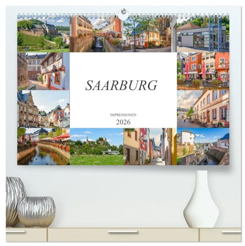 Saarburg Impressionen (hochwertiger Premium Wandkalender 2026 DIN A2 quer), Kunstdruck in Hochglanz: Faszinierende Aufnahmen der wunderschönen Stadt Saarburg (CALVENDO Orte)