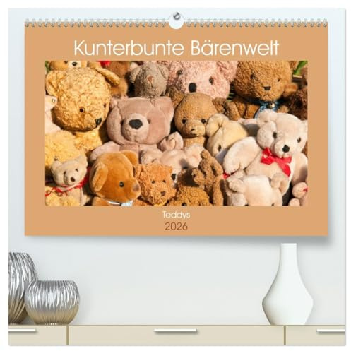 Kunterbunte Bärenwelt - Teddys (hochwertiger Premium Wandkalender 2026 DIN A2 quer), Kunstdruck in Hochglanz: Teddys verzaubern die Herzen (CALVENDO Hobbys)