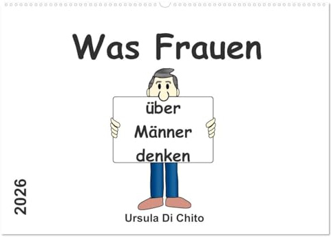 Was Frauen über Männer denken (Wandkalender 2026 DIN A2 quer), CALVENDO Monatskalender: Humorvolle Sprüche über Männer (CALVENDO Menschen)