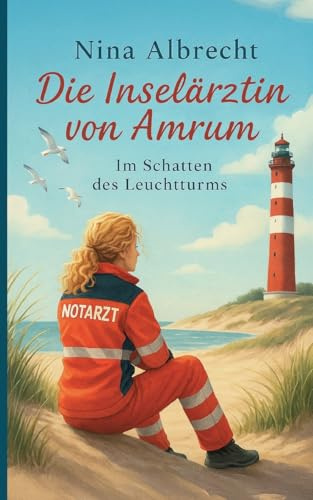 Die Inselärztin von Amrum: Im Schatten des Leuchtturms
