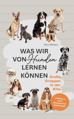 Was wir von Hunden lernen können: Große Gruppen in der Kita
