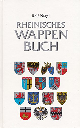 Rheinisches Wappenbuch. Die Wappen der Gemeinden, Städte und Kreise im Gebiet des Landschaftsverbandes Rheinland