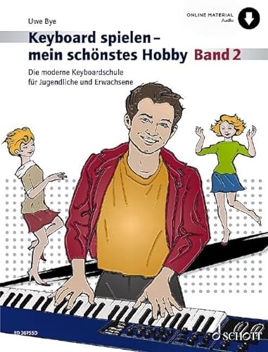 Keyboard spielen - mein schönstes Hobby: Die moderne Keyboardschule für Jugendliche und Erwachsene. Band 2. Keyboard. (Keyboard spielen - mein schönstes Hobby, Band 2)