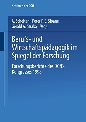Berufs- und Wirtschaftspädagogik im Spiegel der Forschung: Forschungsberichte Des Dgfe-Kongresses 1998 (Schriften Der Dgfe) (German Edition)