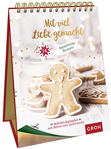 Mit viel Liebe gemacht - 24 himmlische Rezepte für den Advent: Adventskalender mit Seiten zum Auftrennen