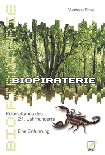 Biopiraterie. Kolonialismus des 21. Jahrhunderts: Eine Einführung