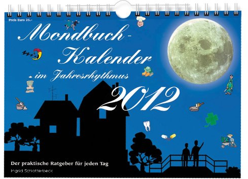 Mondbuch Kalender 2012: Der praktische Ratgeber für jeden Tag