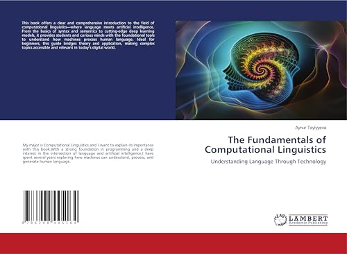 The Fundamentals of Computational Linguistics: Understanding Language Through Technology