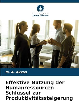 Effektive Nutzung der Humanressourcen - Schlüssel zur Produktivitätssteigerung