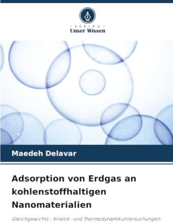 Adsorption von Erdgas an kohlenstoffhaltigen Nanomaterialien: Gleichgewichts-, Kinetik- und Thermodynamikuntersuchungen