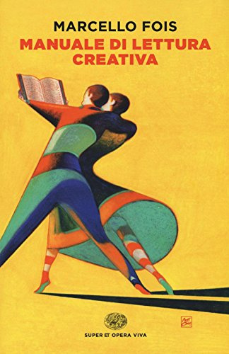 Manuale di lettura creativa (Opera viva)