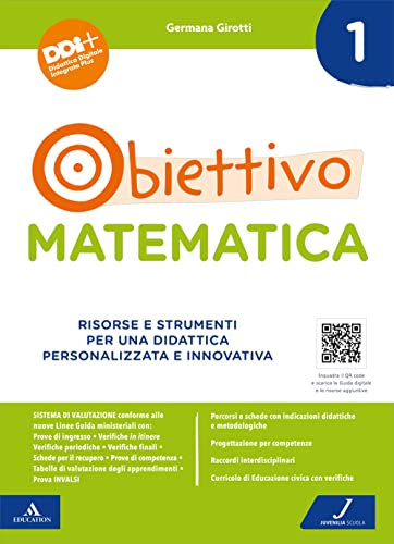 Obiettivo matematica. Risorse e strumenti per una didattica personalizzata e innovativa (Vol. 1)