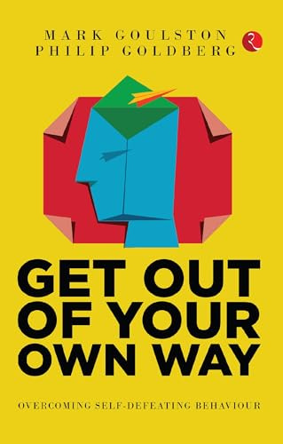 GET OUT OUR OWN WAY (PB): OVERCOMING SELF-DEFEATING BEHAVIOUR