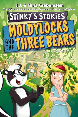 Stinky's Stories #4: Moldylocks and The Three Bears: The Hilarious Illustrated Chapter Book Reimagining a Classic Fable for Kids (Ages 6-10)