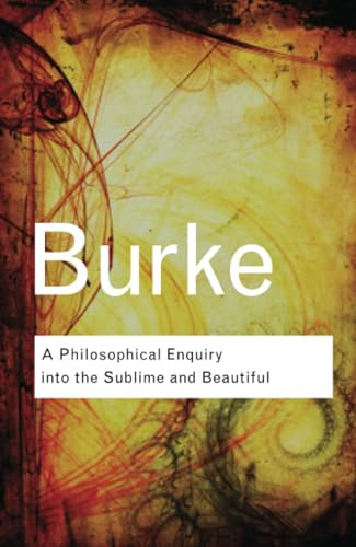 A Philosophical Enquiry Into the Sublime and Beautiful (Routledge Classics (Paperback))