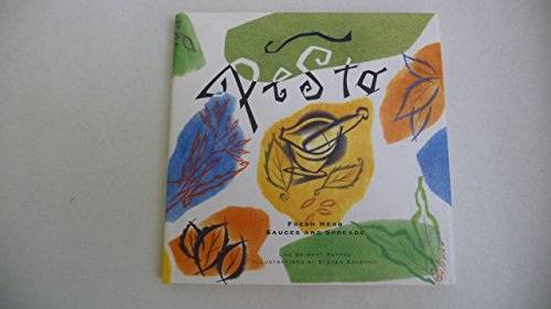 Pesto: Fresh Herb Sauces and Spreads