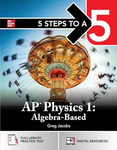 5 Steps to a 5: AP Physics 1 2027: Practice AP Tests + AP Content Review + Digital Exams