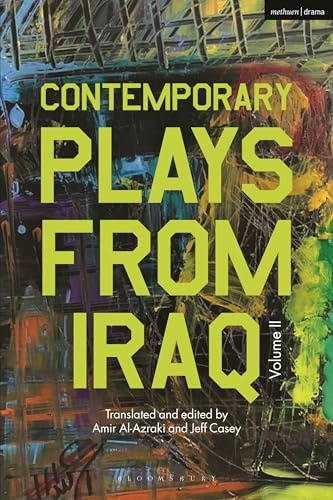 Contemporary Plays from Iraq: Volume II (Methuen Drama Play Collections)