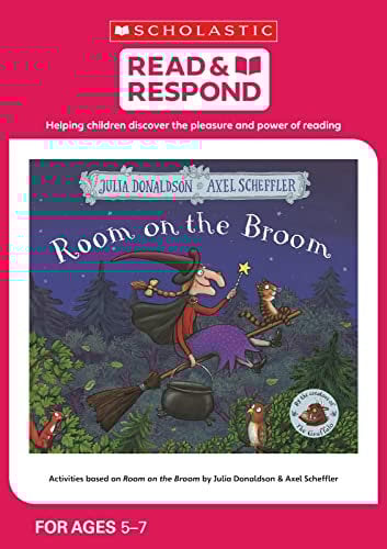 Room on the Broom: teaching activities for guided and shared reading, writing, speaking, listening and more! (Read & Respond)