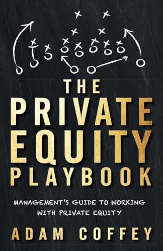 The Private Equity Playbook: Management’s Guide to Working with Private Equity