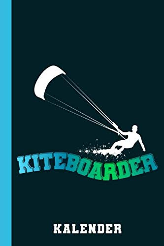 Kalender Kite Boarder: 2021 Planer Kiten Kitesurfen Geschenk 1 Woche 1 Seite (Buch-Kalender, Band 1)