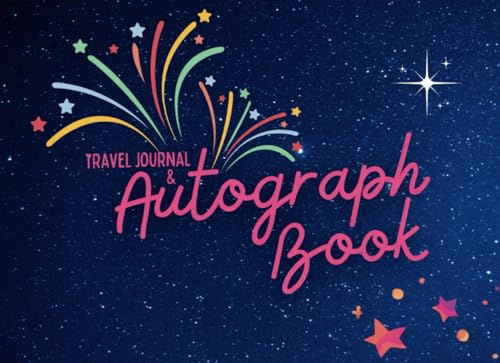 Travel Journal & Autograph Book: Collect Signatures from Celebrities all over the World. 2- in -1 Vacation Trip Notebook Diary For Children Family & ... Album | Great Fun For Kids, Girls & Boys