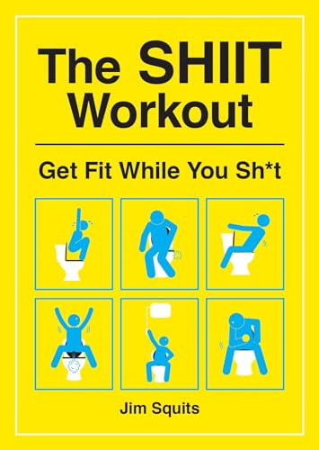 The SHIIT Workout: Get Fit While You Sh*t (Summersdale)