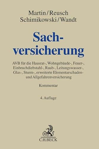 Sachversicherung: AVB für die Hausrat-, Wohngebäude-, Feuer-, Einbruchdiebstahl-, Raub-, Leitungswasser-, Glas-, Sturm-, erweiterte Elementarschaden- und Allgefahrenversicherung (Grauer Kommentar)