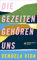 Die Gezeiten gehören uns: Roman