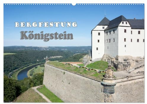 Bergfestung Königstein (Wandkalender 2026 DIN A2 quer), CALVENDO Monatskalender: Ein geschichtsträchtiger Ort in Sachsens Elbsandsteingebirge. (CALVENDO Orte)