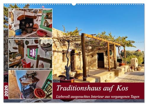 Traditionshaus auf Kos (Wandkalender 2026 DIN A2 quer), CALVENDO Monatskalender: Liebevoll ausgesuchtes Interieur aus vergangenen Tagen (CALVENDO Orte)