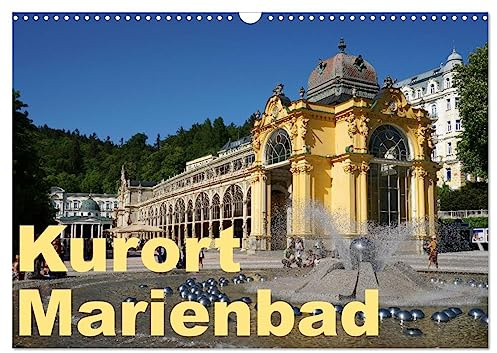 Kurort Marienbad (Wandkalender 2026 DIN A3 quer), CALVENDO Monatskalender: Die besten Bilder vom tschechische Marianske Lazne (Marienbad). (CALVENDO Orte)