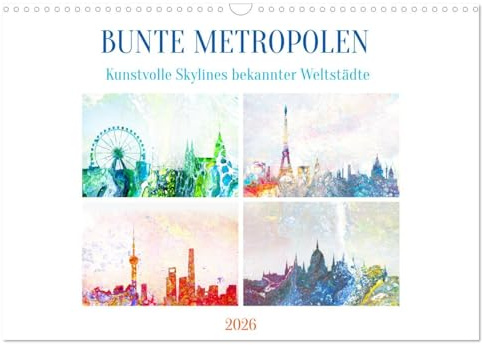 Bunte Metropolen - kunstvolle Skylines bekannter Weltstädte (Wandkalender 2026 DIN A3 quer), CALVENDO Monatskalender: Silhouetten von Großstädten auf Acrylic Pouring (CALVENDO Orte)