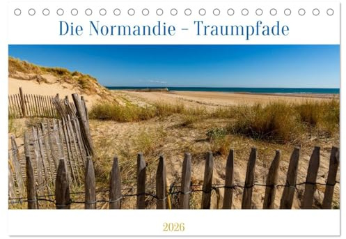 Die Normandie - Traumpfade (Tischkalender 2026 DIN A5 quer), CALVENDO Monatskalender: Die Normandie an der Küste und im Inland erleben (CALVENDO Natur)