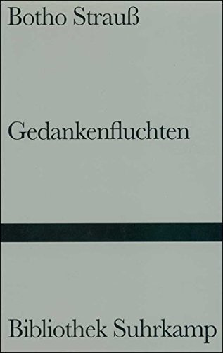 Gedankenfluchten: Ausgew. v. Volker Hage u. Barbara Hoffmeister. Nachw. v. Volker Hage (Bibliothek Suhrkamp)