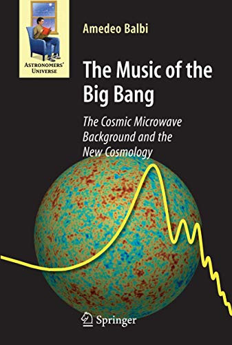The Music of the Big Bang: The Cosmic Microwave Background and the New Cosmology (Astronomers' Universe)