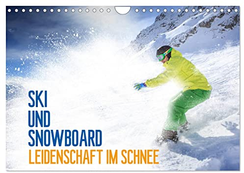 Ski und Snowboard - Leidenschaft im Schnee (Wandkalender 2024 DIN A4 quer), CALVENDO Monatskalender: Ein ganzes Jahr lang das Hochgefühl des Wintersports (CALVENDO Sport)