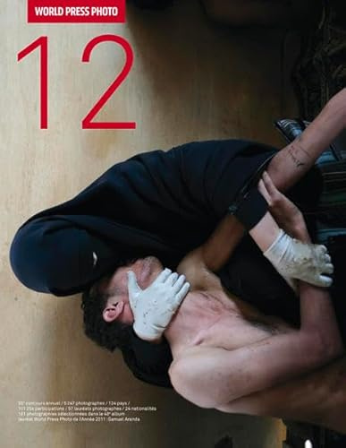 World Press Photo 12: 55. jährlicher Wettbewerb/ 5.247 Fotografen / 124 Länder. Hrsg.: World Press Photo